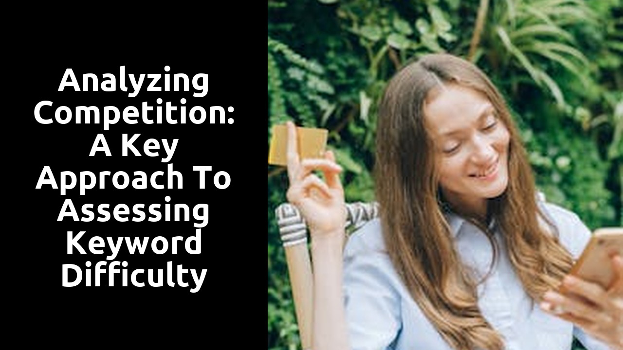 Analyzing Competition: A Key Approach to Assessing Keyword Difficulty