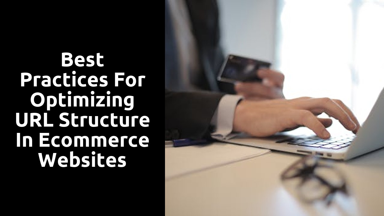 Best Practices for Optimizing URL Structure in Ecommerce Websites