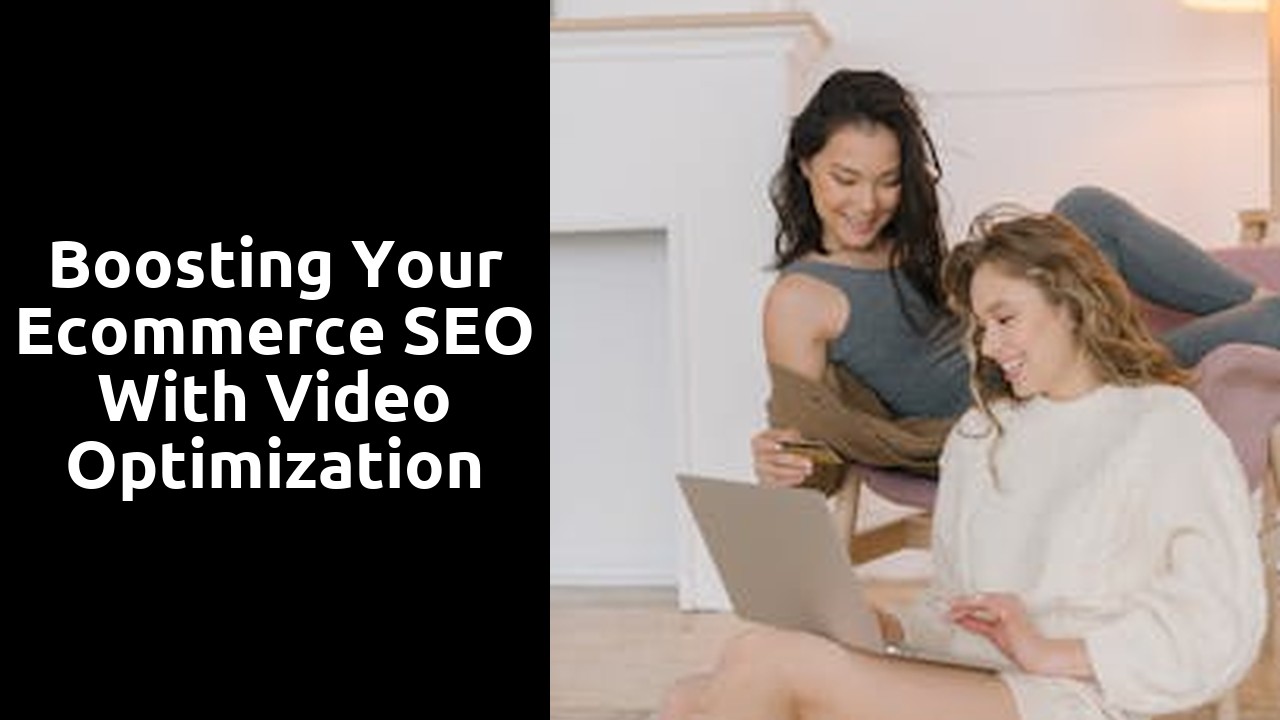 Boosting Your Ecommerce SEO with Video Optimization