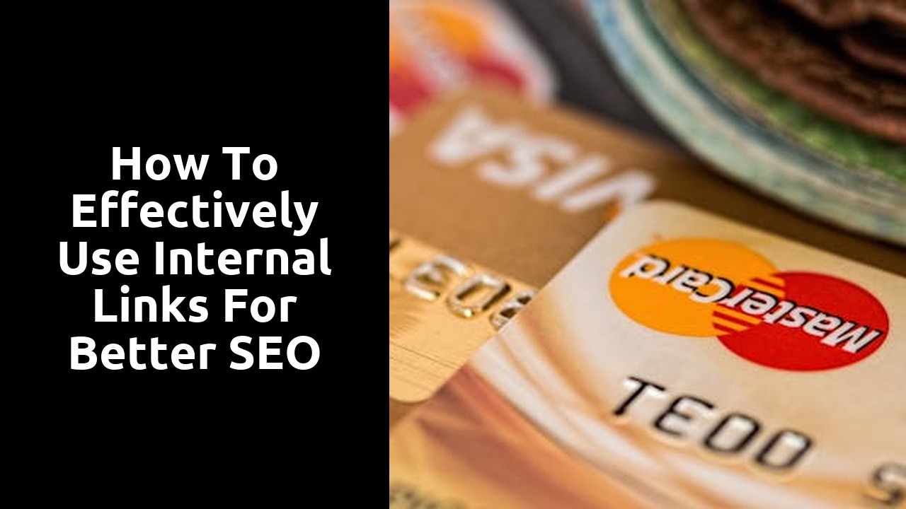 How to effectively use internal links for better SEO