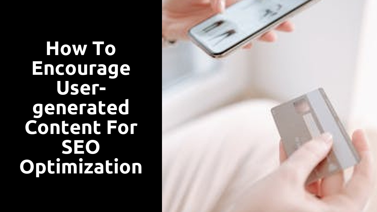 How to Encourage User-generated Content for SEO Optimization