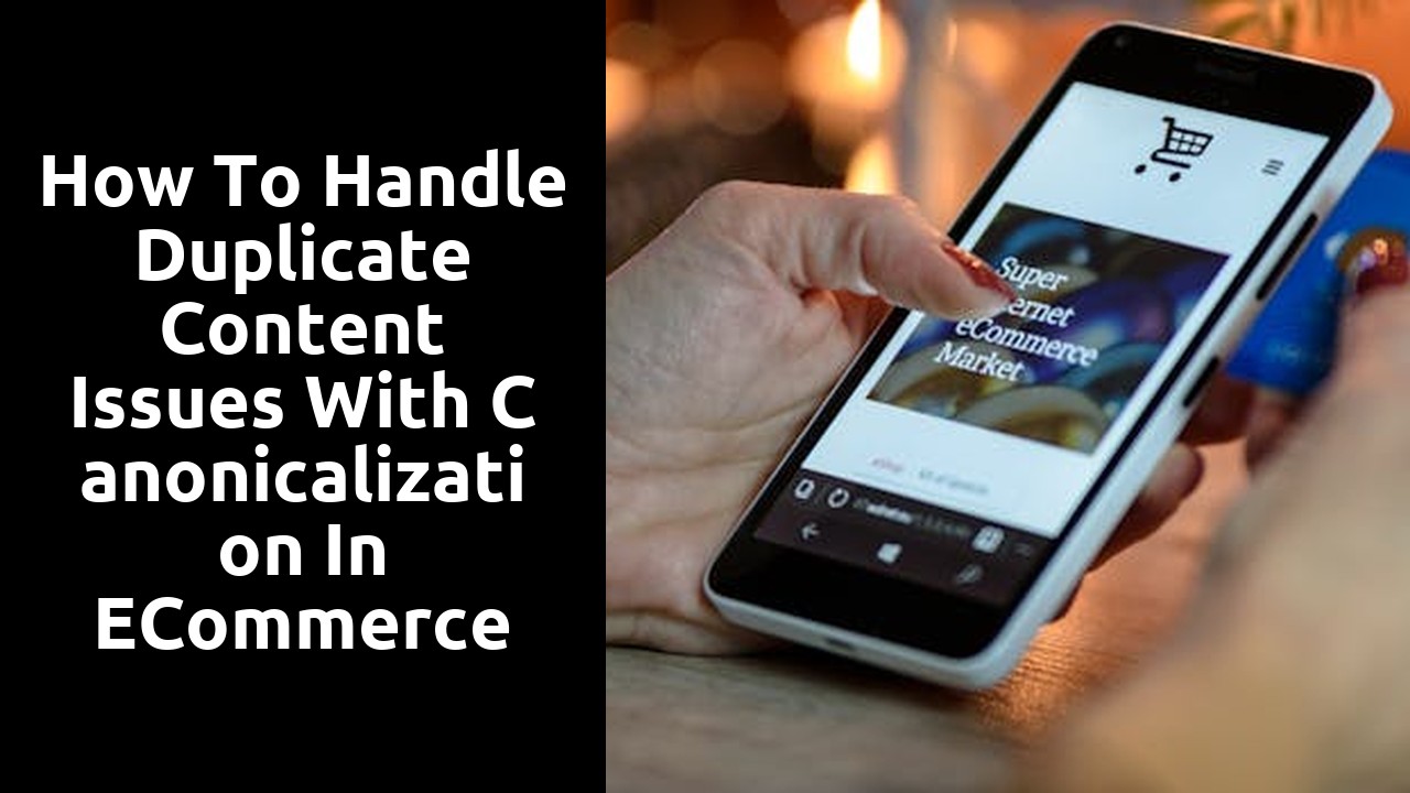 How to Handle Duplicate Content Issues with Canonicalization in eCommerce