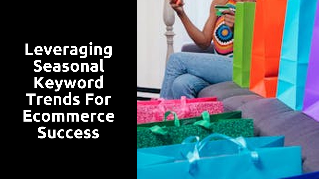 Leveraging Seasonal Keyword Trends for Ecommerce Success