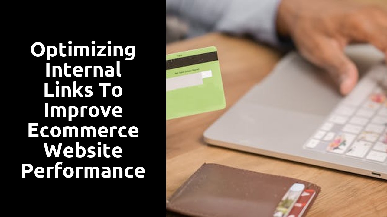 Optimizing internal links to improve ecommerce website performance