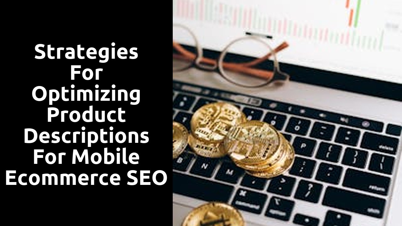 Strategies for Optimizing Product Descriptions for Mobile Ecommerce SEO