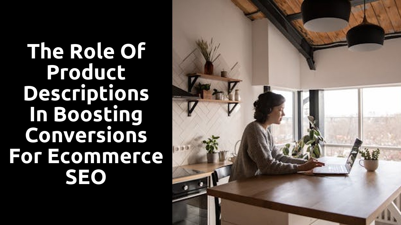 The Role of Product Descriptions in Boosting Conversions for Ecommerce SEO