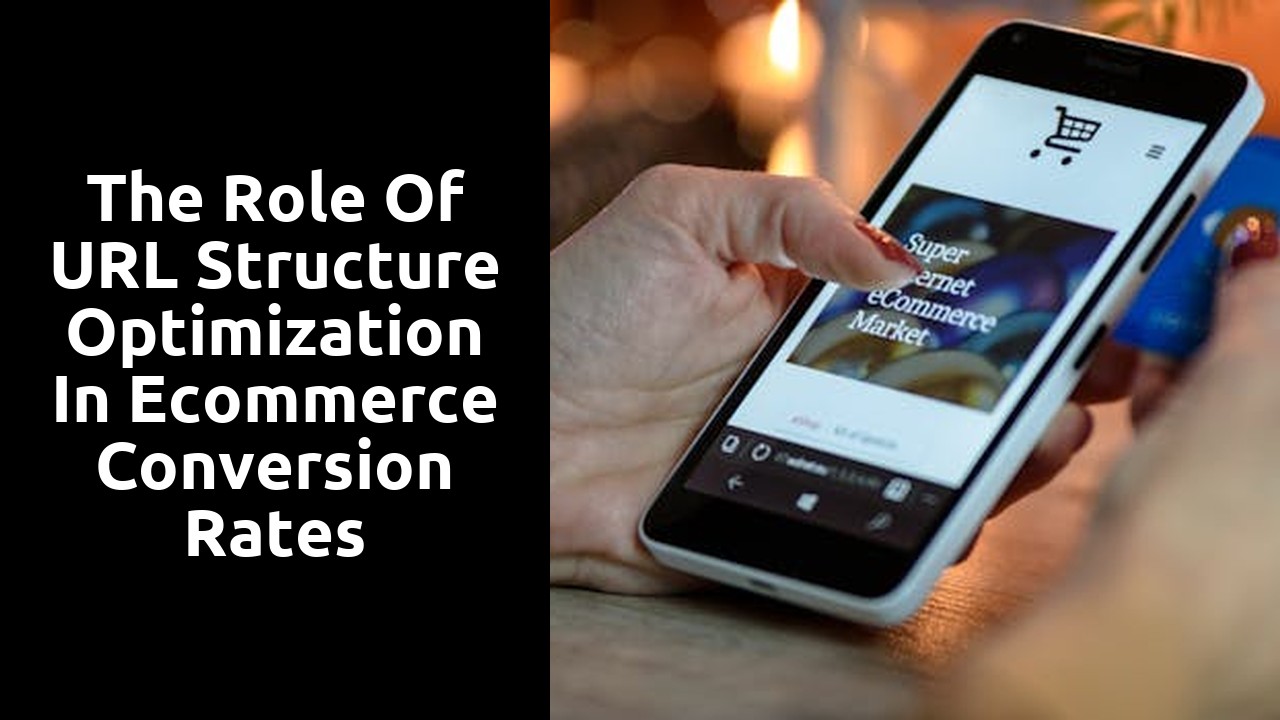 The Role of URL Structure Optimization in Ecommerce Conversion Rates
