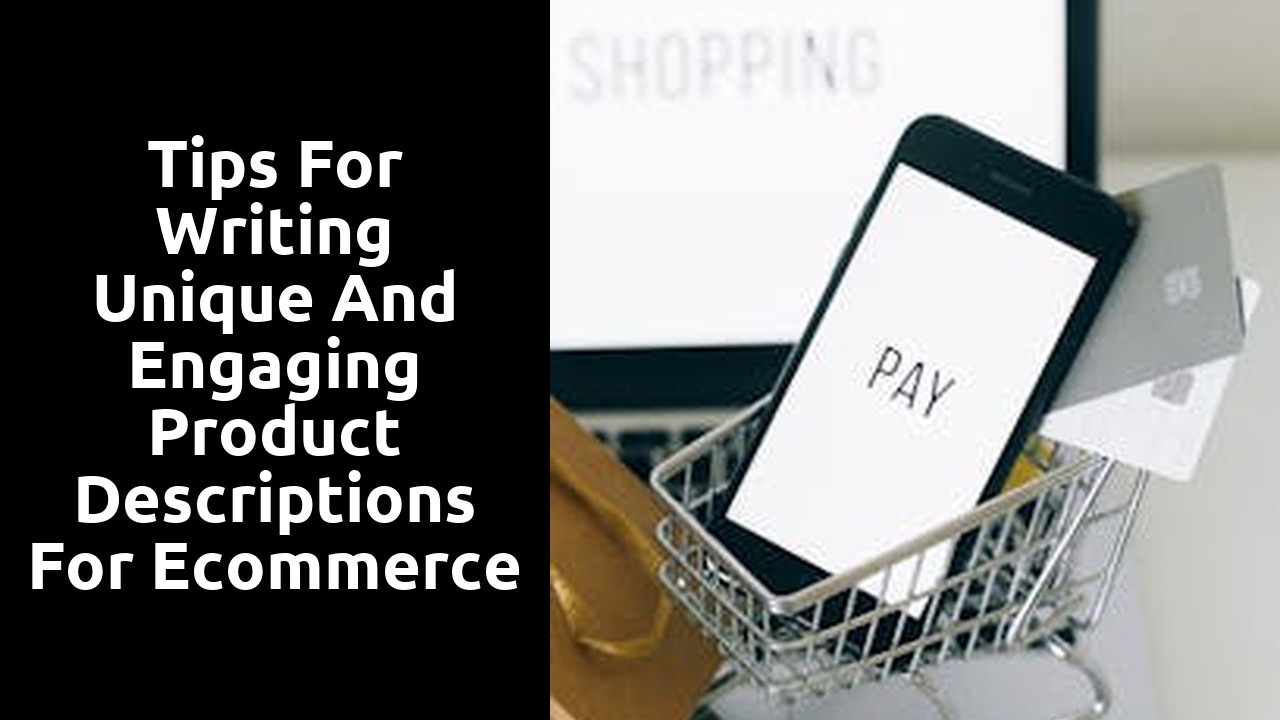 Tips for Writing Unique and Engaging Product Descriptions for Ecommerce SEO