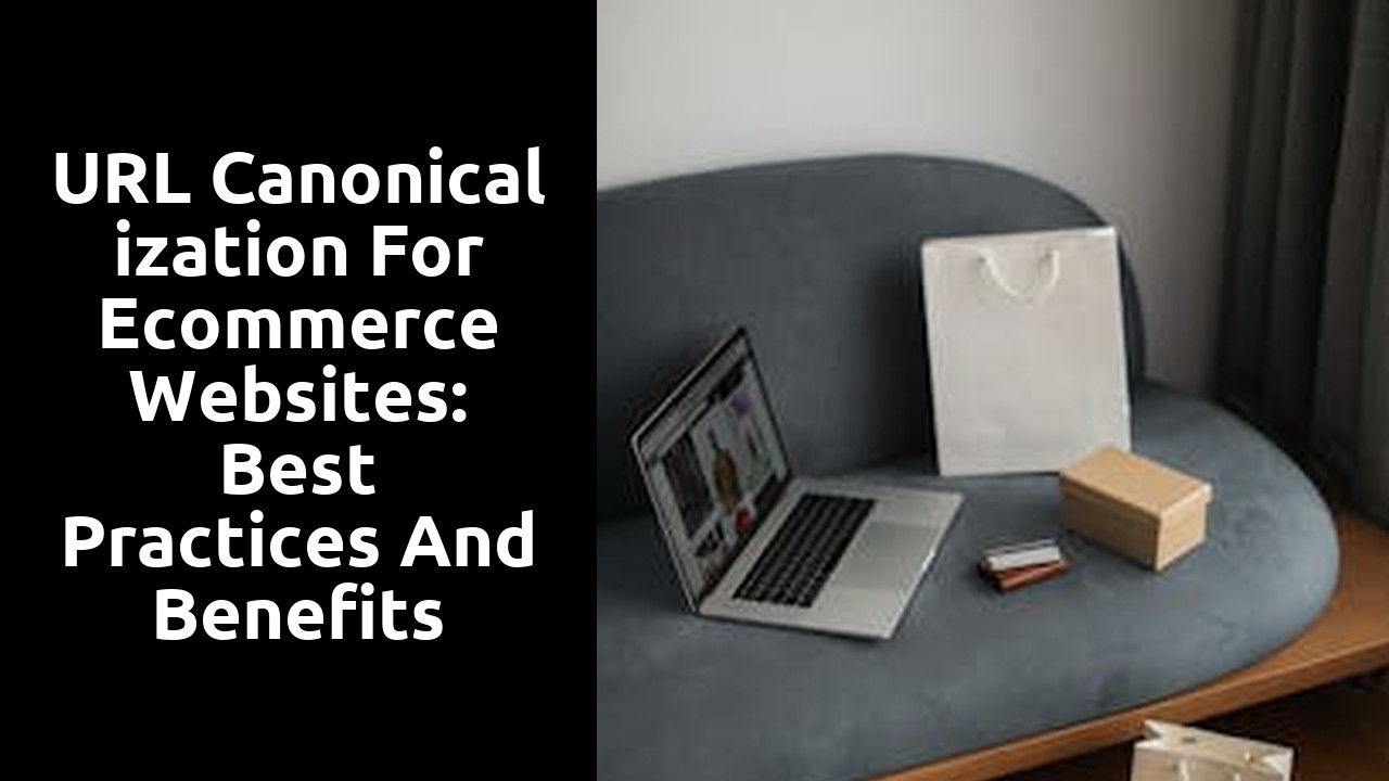 URL Canonicalization for Ecommerce Websites: Best Practices and Benefits
