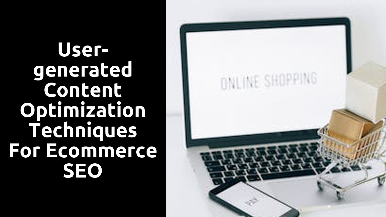 User-generated Content Optimization Techniques for Ecommerce SEO